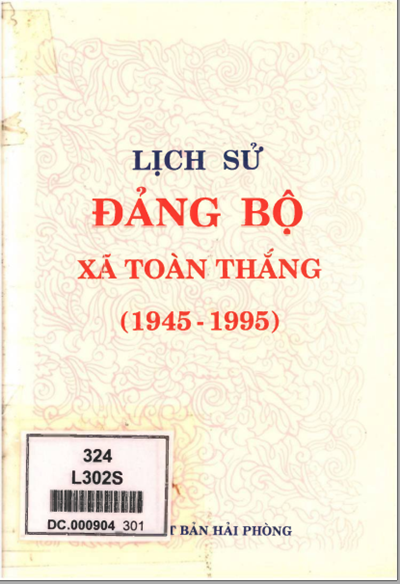 LỊCH SỬ ĐẢNG BỘ XÃ TOÀN THẮNG 1945 - 1995 (BẢN GỐC)